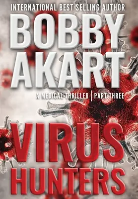 Lovci vírusov 3: lekársky triler - Virus Hunters 3: A Medical Thriller