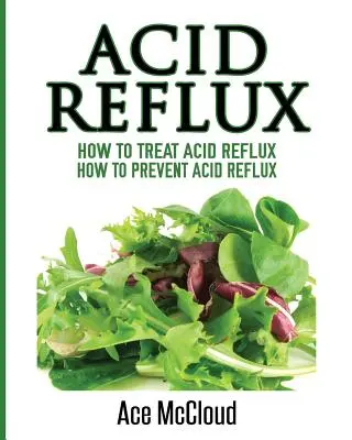 Kyslý reflux: Ako liečiť kyslý reflux: Ako predchádzať kyslému refluxu - Acid Reflux: How To Treat Acid Reflux: How To Prevent Acid Reflux