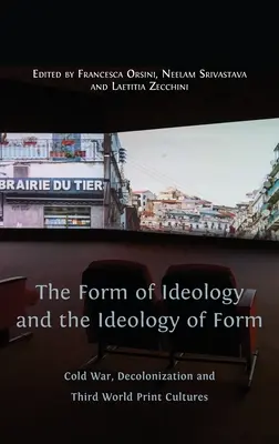 Forma ideológie a ideológia formy: Studená vojna, dekolonizácia a tlačové kultúry tretieho sveta - The Form of Ideology and the Ideology of Form: Cold War, Decolonization and Third World Print Cultures