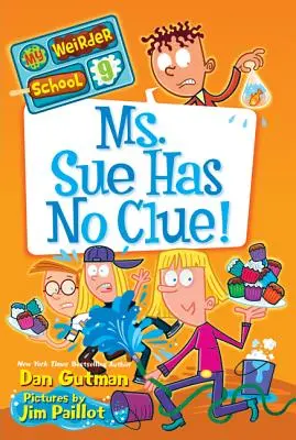 Pani Sue nemá žiadnu predstavu! - Ms. Sue Has No Clue!