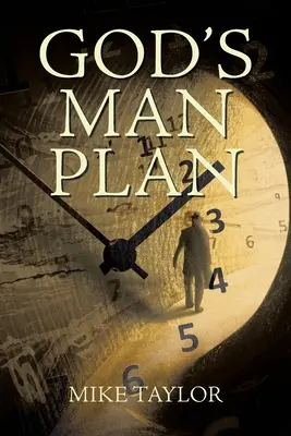 Boží plán pre človeka: Úplné chronologické štúdium Božieho plánu pre ľudstvo - God's Man Plan: A Complete Chronological Study of God's Plan for Mankind