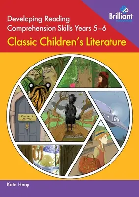 Rozvíjanie zručností čítania s porozumením 5.-6. ročník: Klasická detská literatúra - Developing Reading Comprehension Skills Years 5-6: Classic Children's Literature