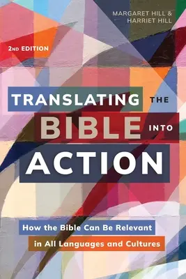 Prekladanie Biblie do praxe, 2. vydanie: Ako môže byť Biblia relevantná vo všetkých jazykoch a kultúrach. - Translating the Bible Into Action, 2nd Edition: How the Bible Can Be Relevant in All Languages and Cultures