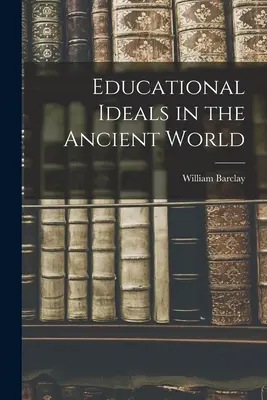 Vzdelávacie ideály v antickom svete - Educational Ideals in the Ancient World