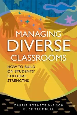 Riadenie rôznorodých tried: Ako využiť silné stránky kultúrnych odlišností žiakov - Managing Diverse Classrooms: How to Build on Students' Cultural Strengths
