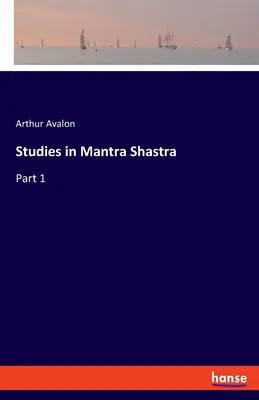 Štúdie o mantre šastre: Časť 1. - Studies in Mantra Shastra: Part 1