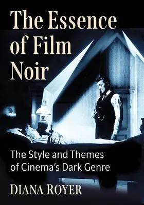 Podstata filmu noir: štýl a témy temného žánru kinematografie - The Essence of Film Noir: The Style and Themes of Cinema's Dark Genre