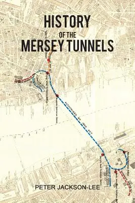 História tunelov Mersey - History of the Mersey Tunnels
