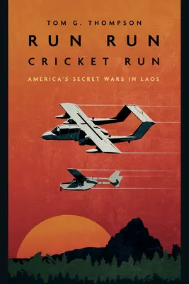 Run Run Cricket Run: Tajné americké vojny v Laose - Run Run Cricket Run: America's Secret Wars in Laos