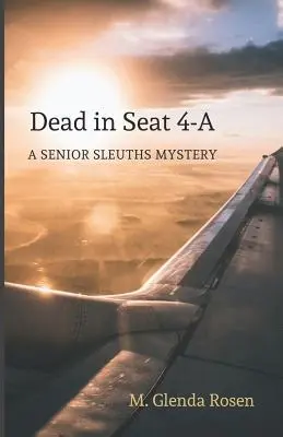 Mŕtvy na sedadle 4-A: Záhada starších detektívov - Dead in Seat 4-A: A Senior Sleuths Mystery