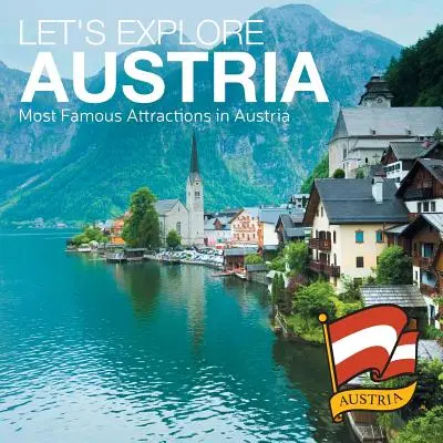 Spoznajme Rakúsko (Najznámejšie atrakcie v Rakúsku) - Let's Explore Austria (Most Famous Attractions in Austria)