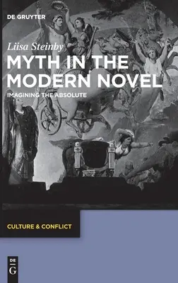 Mýtus v modernom románe: Predstavovať si absolútno - Myth in the Modern Novel: Imagining the Absolute