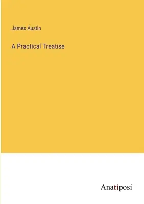 Praktické pojednanie - A Practical Treatise