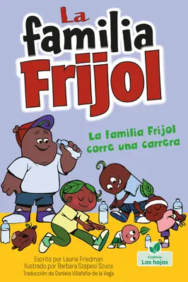 La Familia Frijol Corre Una Carrera (Fazuľky bežia preteky) - La Familia Frijol Corre Una Carrera (the Beans Run a Race)