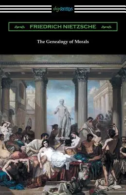 Genealógia morálky (preklad Horace B. Samuel s úvodom Willarda Huntingtona Wrighta) - The Genealogy of Morals (Translated by Horace B. Samuel with an Introduction by Willard Huntington Wright)
