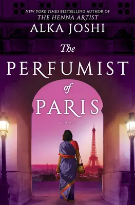Parfumérka z Paríža: Román od autora bestselleru Henna Artist - The Perfumist of Paris: A Novel from the Bestselling Author of the Henna Artist
