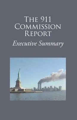 Zhrnutie správy Komisie z 11. septembra 2001 - The 9/11 Commission Report Executive Summary