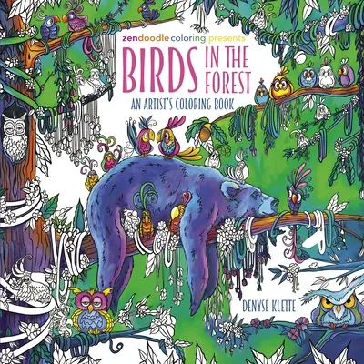 Zendoodle Coloring Presents: Vtáky v lese: Vtáky v dunách: Umelecké maľovanky: Vtáky v dunách: Vtáky v dunách - Zendoodle Coloring Presents: Birds in the Forest: An Artist's Coloring Book