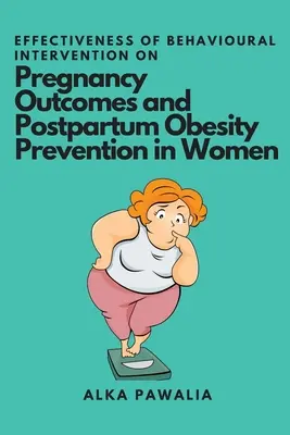 Účinnosť behaviorálnej intervencie na výsledky tehotenstva a prevenciu obezity u žien po pôrode - Effectiveness of Behavioural Intervention on Pregnancy Outcomes and Postpartum Obesity Prevention in Women