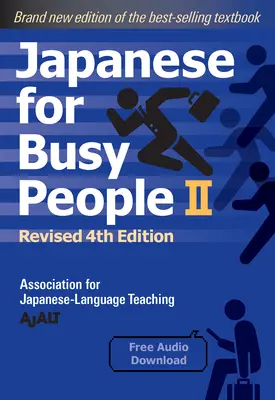Japončina pre zaneprázdnených 2. kniha: revidované 4. vydanie (stiahnutie zvuku zdarma) - Japanese for Busy People Book 2: Revised 4th Edition (Free Audio Download)