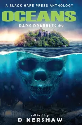 Oceány: Antológia temnej mikropríbehovosti - Oceans: A Dark Microfiction Anthology