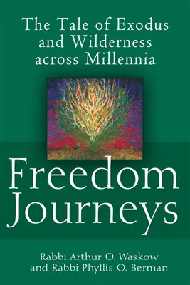Cesty za slobodou: Príbeh exodu a divočiny naprieč tisícročiami - Freedom Journeys: The Tale of Exodus and Wilderness Across Millennia