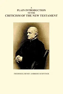 Jednoduchý úvod do kritiky Nového zákona, I. a II. diel - A Plain Introduction to the Criticism of the New Testament, Volumes I and II