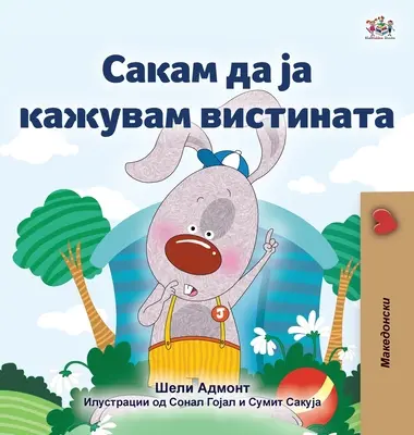 Rád hovorím pravdu (macedónska kniha pre deti) - I Love to Tell the Truth (Macedonian Book for Kids)