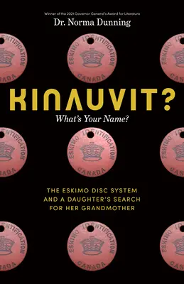 Kinauvit? Ako sa voláš? Eskimácky diskový systém a dcérino pátranie po babičke - Kinauvit?: What's Your Name? the Eskimo Disc System and a Daughter's Search for Her Grandmother
