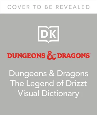 Dungeons and Dragons the Legend of Drizzt Vizuálny slovník - Dungeons and Dragons the Legend of Drizzt Visual Dictionary