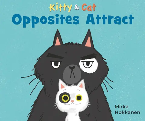 Mačička a kocúr: Protiklady sa priťahujú - Kitty and Cat: Opposites Attract