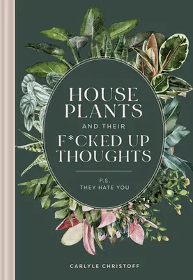 Izbové rastliny a ich posraté myšlienky: P.S., Nenávidia ťa - Houseplants and Their Fucked-Up Thoughts: P.S., They Hate You