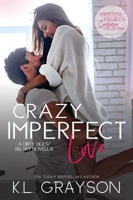 Crazy Imperfect Love (Bláznivá nedokonalá láska): A Dirty Dicks/Big Sky Novella - Crazy Imperfect Love: A Dirty Dicks/Big Sky Novella