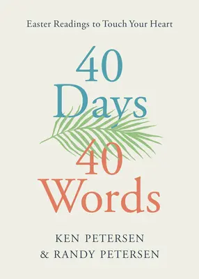 40 dní. 40 slov: Veľkonočné čítanie, ktoré sa dotkne vášho srdca - 40 Days. 40 Words.: Easter Readings to Touch Your Heart