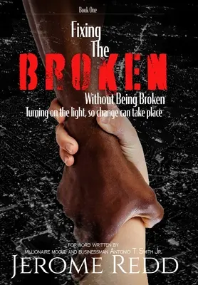 Napraviť zlomeného bez toho, aby bol zlomený - kniha 1 - Fixing The Broken, Without Being Broken- Book 1