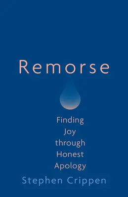 Výčitky svedomia: Nájsť radosť prostredníctvom úprimnej ospravedlnenky - Remorse: Finding Joy Through Honest Apology