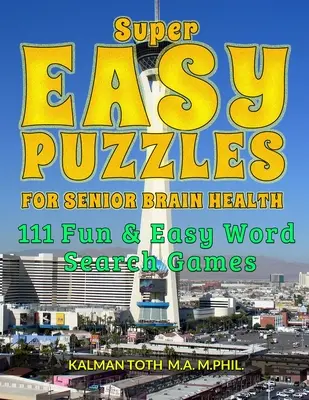Super jednoduché hádanky pre zdravie mozgu seniorov: 111 zábavných a jednoduchých hier na hľadanie slov - Super Easy Puzzles for Senior Brain Health: 111 Fun & Easy Word Search Games