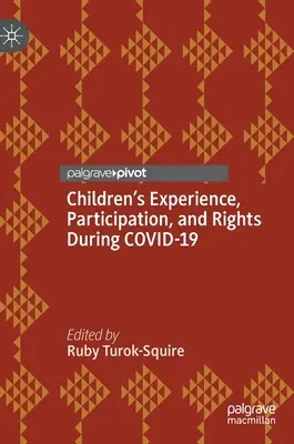 Skúsenosti, účasť a práva detí počas Covid-19 - Children's Experience, Participation, and Rights During Covid-19
