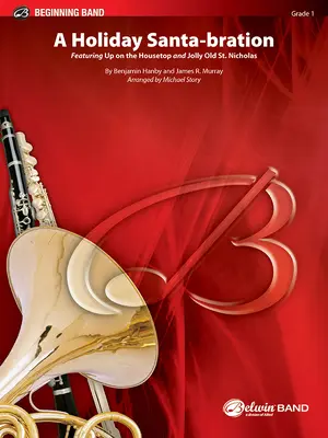 A Holiday Santa-Bration: Mikuláša, partitúra a diely pre dirigenta - A Holiday Santa-Bration: Featuring Up on the Housetop and Jolly Old St. Nicholas, Conductor Score & Parts