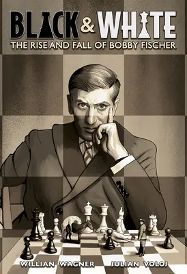 Čierna a biela: Vzostup a pád Bobbyho Fischera - Black & White: The Rise and Fall of Bobby Fischer