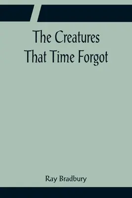 Stvorenia, na ktoré čas zabudol - The Creatures That Time Forgot