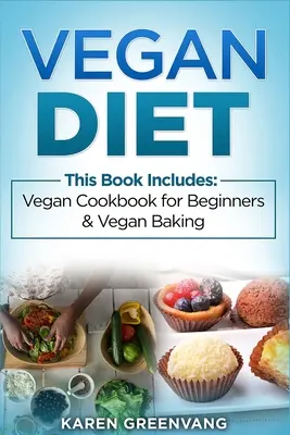 Vegánska strava: Vegánska kuchárka pre začiatočníkov a vegánske pečenie - Vegan Diet: Vegan Cookbook for Beginners And Vegan Baking