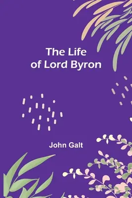 Život lorda Byrona - The Life of Lord Byron