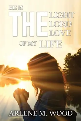 On je svetlo, Pán, láska môjho života - He Is the Light, the Lord, the Love of My Life