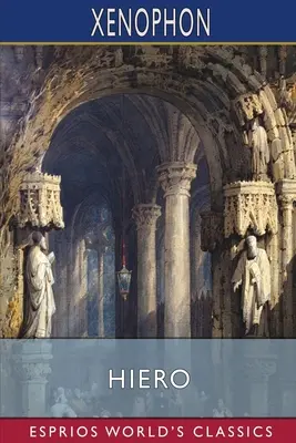 Hieronym (Esprios Classics): Dakyns - Hiero (Esprios Classics): Translated by Henry G. Dakyns