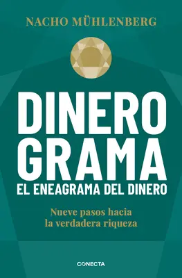 Dinerograma: Enneagram o peniazoch: Nueve Pasos Hacia La Verdadera Riqueza / Moneygram. - Dinerograma: Nueve Pasos Hacia La Verdadera Riqueza / Moneygram. the Enneagram O F Money