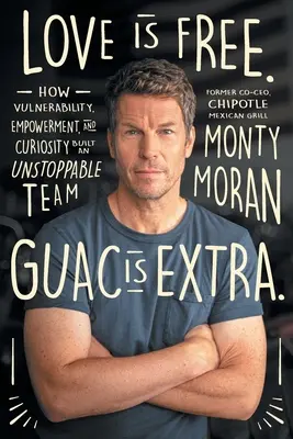 Láska je zadarmo. Guac Is Extra.: How Vulnerability, Empowerment, and Curiosity Built an Unstoppable Team Meno autora na Amazone - Love Is Free. Guac Is Extra.: How Vulnerability, Empowerment, and Curiosity Built an Unstoppable Team Author name on Amazon