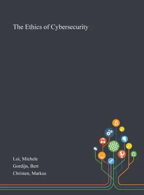 Etika kybernetickej bezpečnosti - The Ethics of Cybersecurity