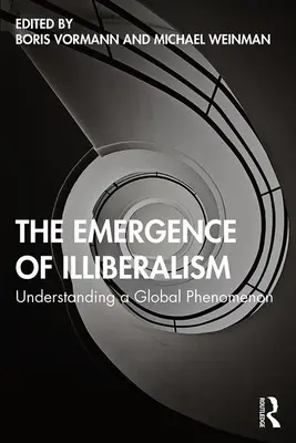Vznik neliberalizmu: Pochopenie globálneho fenoménu - The Emergence of Illiberalism: Understanding a Global Phenomenon