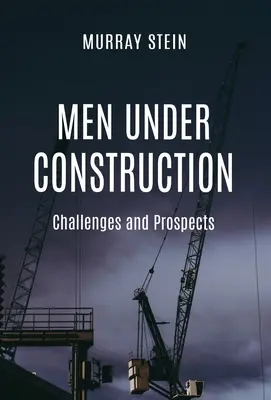 Muži vo výstavbe: Výzvy a perspektívy - Men Under Construction: Challenges and Prospects